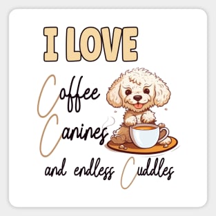 I Love Coffee Canines and Cuddles Bichon Frise  Owner Funny Magnet